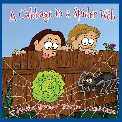 A Cabbage in a Spiderweb by Carson, Jared
