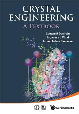 Crystal Engineering: A Textbook by Desiraju, Gautam R.