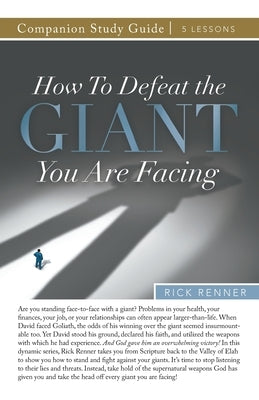 How to Defeat the Giant You Are Facing Study Guide by Renner, Rick