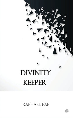 Divinity Keeper by Fae, Raphael