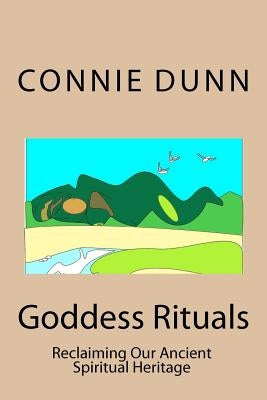Goddess Rituals by Dunn, Connie
