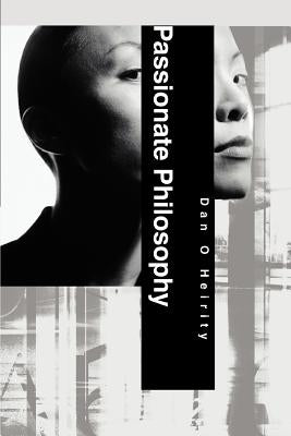Passionate Philosophy by Heirity, Dan O.