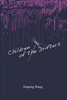 Children of the Drifters by Wang, Xinpeng