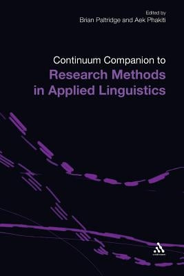 The Continuum Companion to Research Methods in Applied Linguistics by Paltridge, Brian