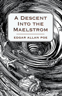 A Descent into the Maelstr by Poe, Edgar Allan