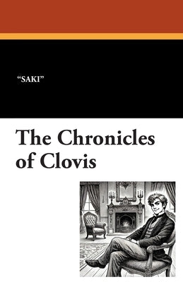 The Chronicles of Clovis by Saki