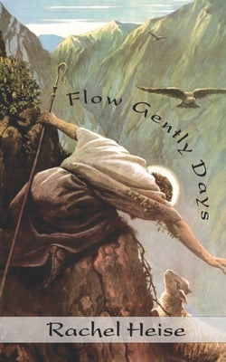 Flow Gently Days by Heise, Rachel