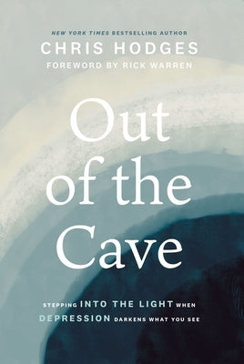 Out of the Cave: Stepping Into the Light When Depression Darkens What You See by Hodges, Chris