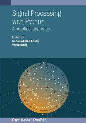 Signal Processing with Python: A practical approach by Ansari, Irshad Ahmad