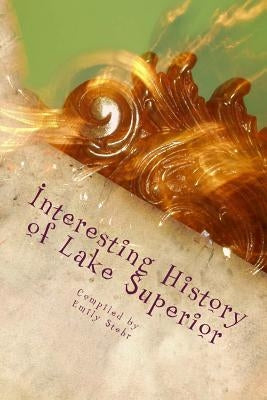 Interesting History of Lake Superior by Stehr, Emily