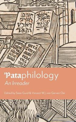 'Pataphilology: An Irreader by Van Gerven Oei, Vincent W. J.