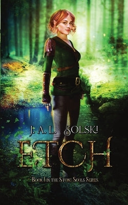 Etch: Stone Souls Book I by Solski, J. A. L.