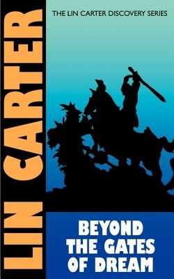 Beyond the Gates of Dream by Carter, Lin