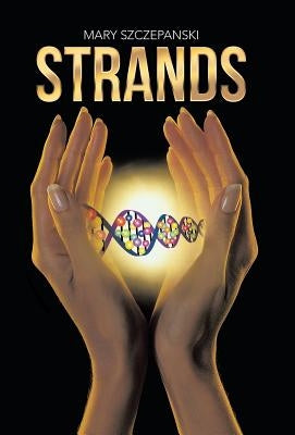 Strands by Szczepanski, Mary