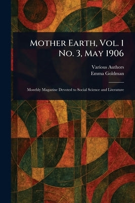Mother Earth, Vol. 1 No. 3, May 1906 by Various