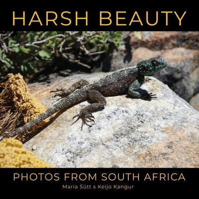 Harsh Beauty: Photos from South Africa by Kangur, Keijo