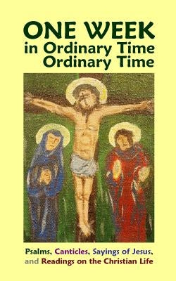 One Week in Ordinary Time by Wolf, Stephen Joseph