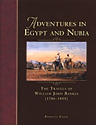Adventures in Egypt and Nubia by Usick, Patricia