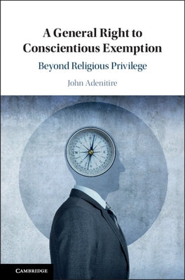 A General Right to Conscientious Exemption by Adenitire, John
