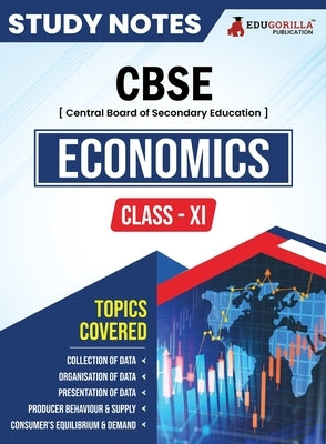 CBSE (Central Board of Secondary Education) Class XI Commerce - Economics Topic-wise Notes A Complete Preparation Study Notes with Solved MCQs by Edugorilla Prep Experts