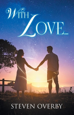 With Love... by Overby, Steven