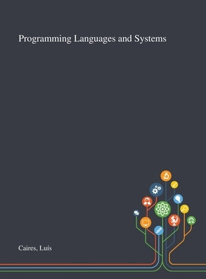 Programming Languages and Systems by Caires, Luís