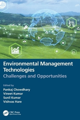 Environmental Management Technologies: Challenges and Opportunities by Chowdhary, Pankaj
