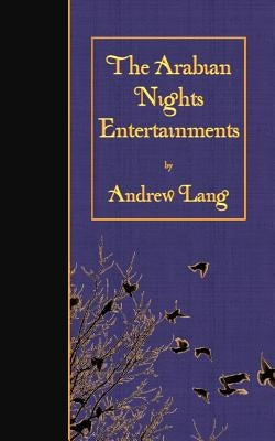 The Arabian Nights Entertainment by Lang, Andrew
