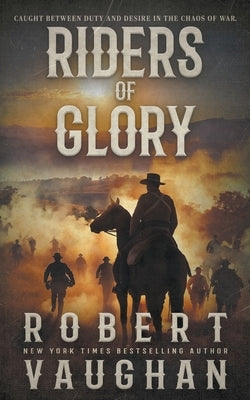 Riders of Glory: A Western Historical Fiction Novel by Vaughan, Robert