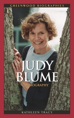 Judy Blume: A Biography by Tracy, Kathleen A.