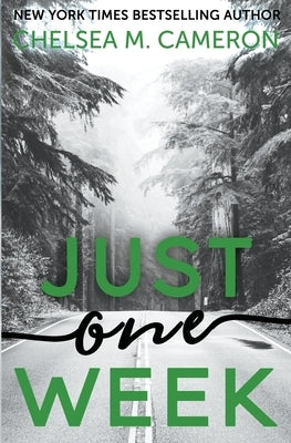 Just One Week by Cameron, Chelsea M.