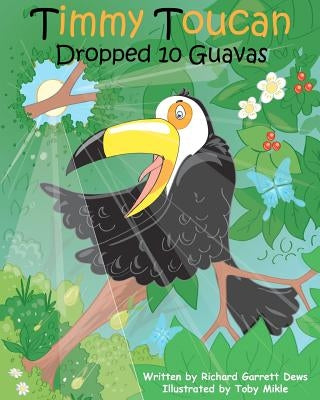 Timmy Toucan Dropped 10 Guavas by Mikle, Toby