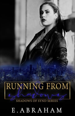 Running From Shadows by Abraham, E.
