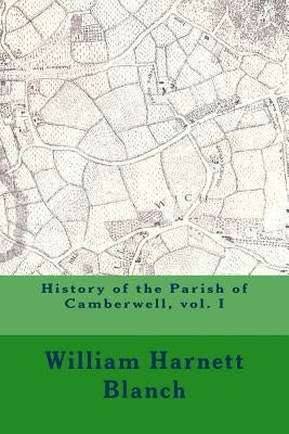 History of the Parish of Camberwell, vol. I by Wood, Michael
