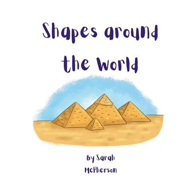 Shapes around the World by McPherson, Sarah