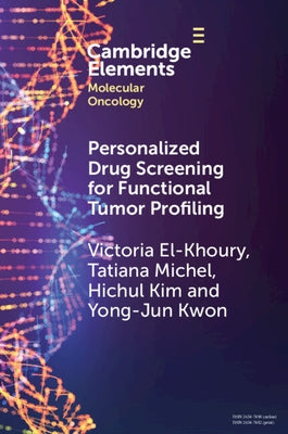 Personalized Drug Screening for Functional Tumor Profiling by El-Khoury, Victoria