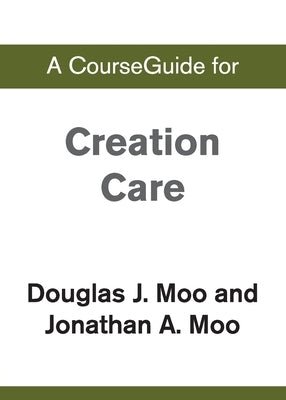 A CourseGuide for Creation Care by Zondervan