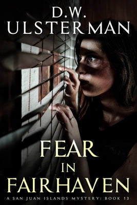Fear in Fairhaven: (San Juan Islands Mystery Book 13) by Ulsterman, D. W.