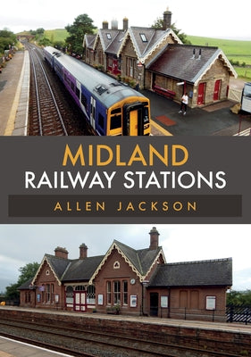 Midland Railway Stations by Jackson, Allen