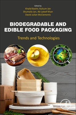 Biodegradable and Edible Food Packaging: Trends and Technologies by Bashir, Khalid