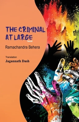 The Criminal At Large by Behera, Ramachandra