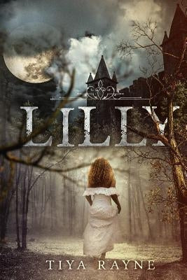 Lilly: Complete Saga by Rayne, Tiyah