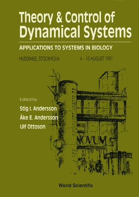 Theory and Control of Dynamical Systems: Applications to Systems in Biology by Andersson, Stig I.