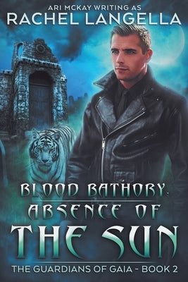 Blood Bathory: Absence of the Sun by McKay, Ari