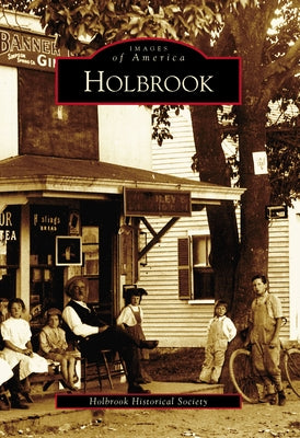 Holbrook by Holbrook Historical Society