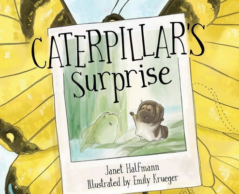 Caterpillar's Surprise by Halfmann, Janet