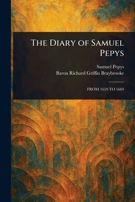 The Diary of Samuel Pepys by Pepys, Samuel