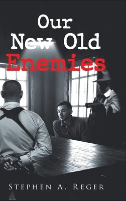Our New Old Enemies by A. Reger, Stephen