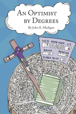 An Optimist by Degrees by Madigan, John E.