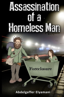 Assassination of a Homeless Man by Elyamani, Abdelgaffer